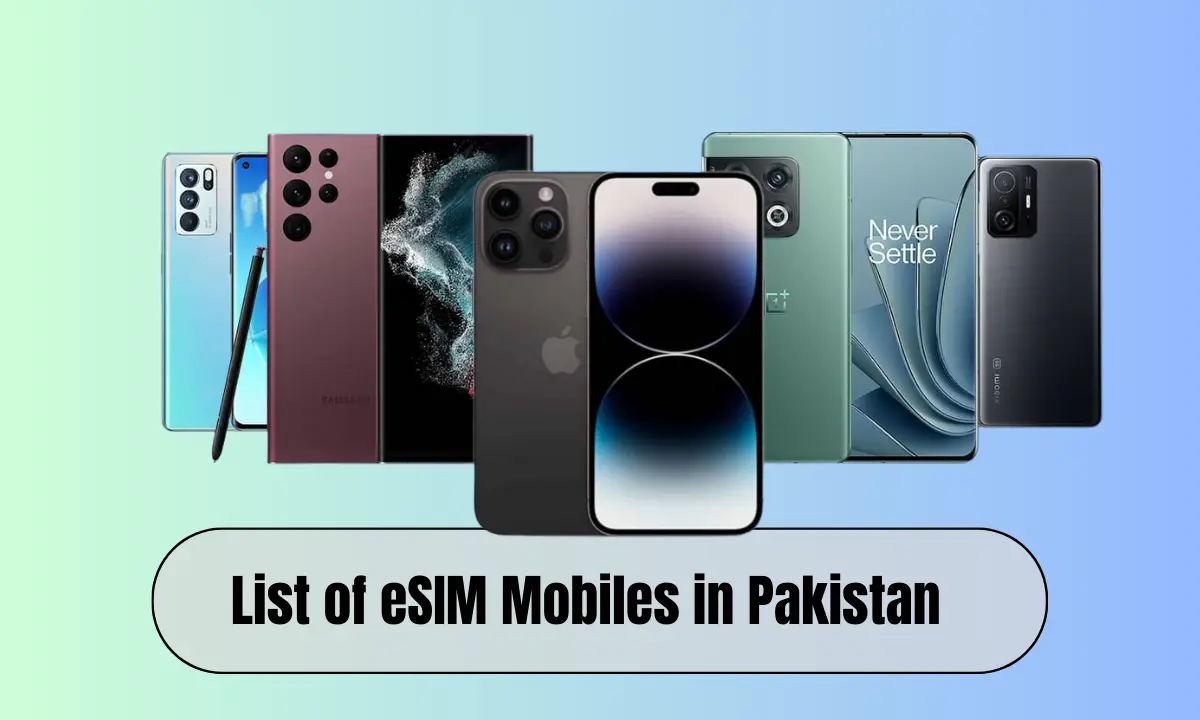 List of eSIM Mobiles in Pakistan